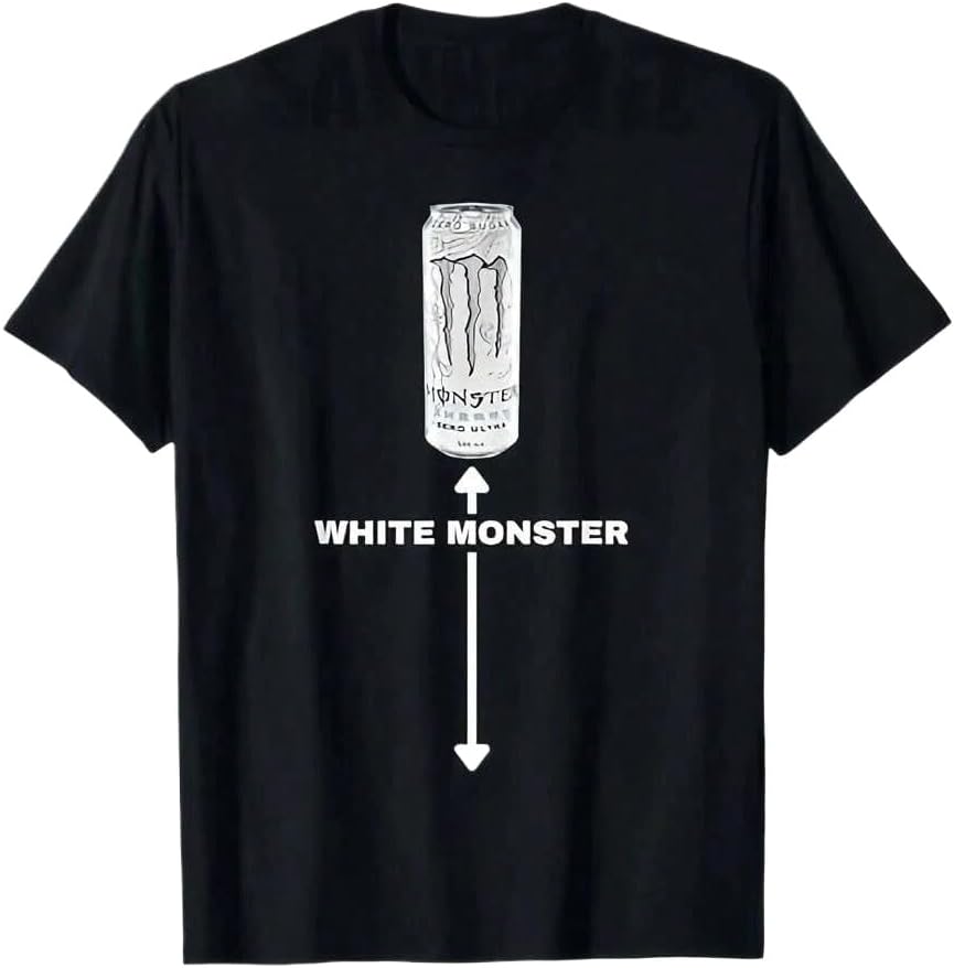 Funny White Monster Graphic T-Shirt Humorous Sarcastic Quote Drinking Joke Unisex Casual Tee