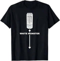 Funny White Monster Graphic T-Shirt Humorous Sarcastic Quote Drinking Joke Unisex Casual Tee