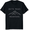 Faith Moves Mountains Christian Shirt Gift Idea for Men Christians Bible Study Groups Tee