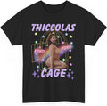 Thiccolas Cage Funny Meme Shirt, Gag Tshirt Unhinged Gift Inappropriate, Offensive Raunchy Stupid Meme Shirt