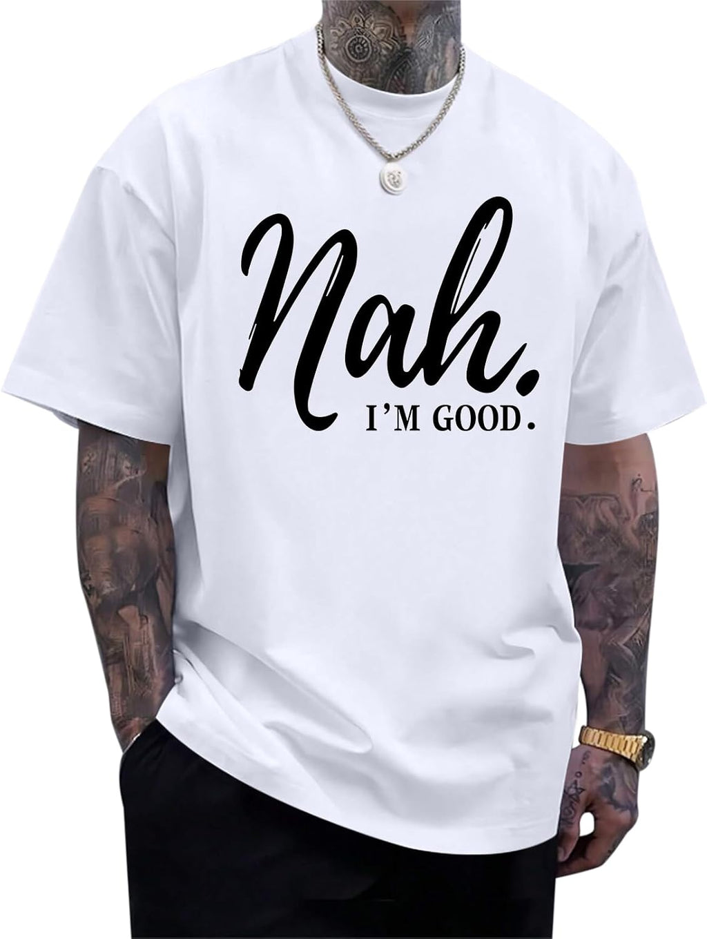 Funny Graphic Tees Men Nah I'm Good Tshirt Oversized Inspirational Positive Motivational Streetwear Shirts Cotton Top