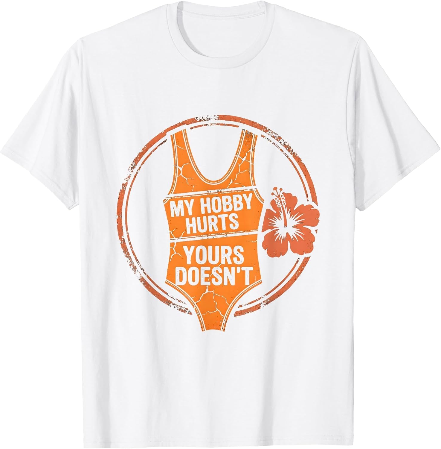 My Hobby Hurts Yours Doesn't Wrestling Design T-Shirt