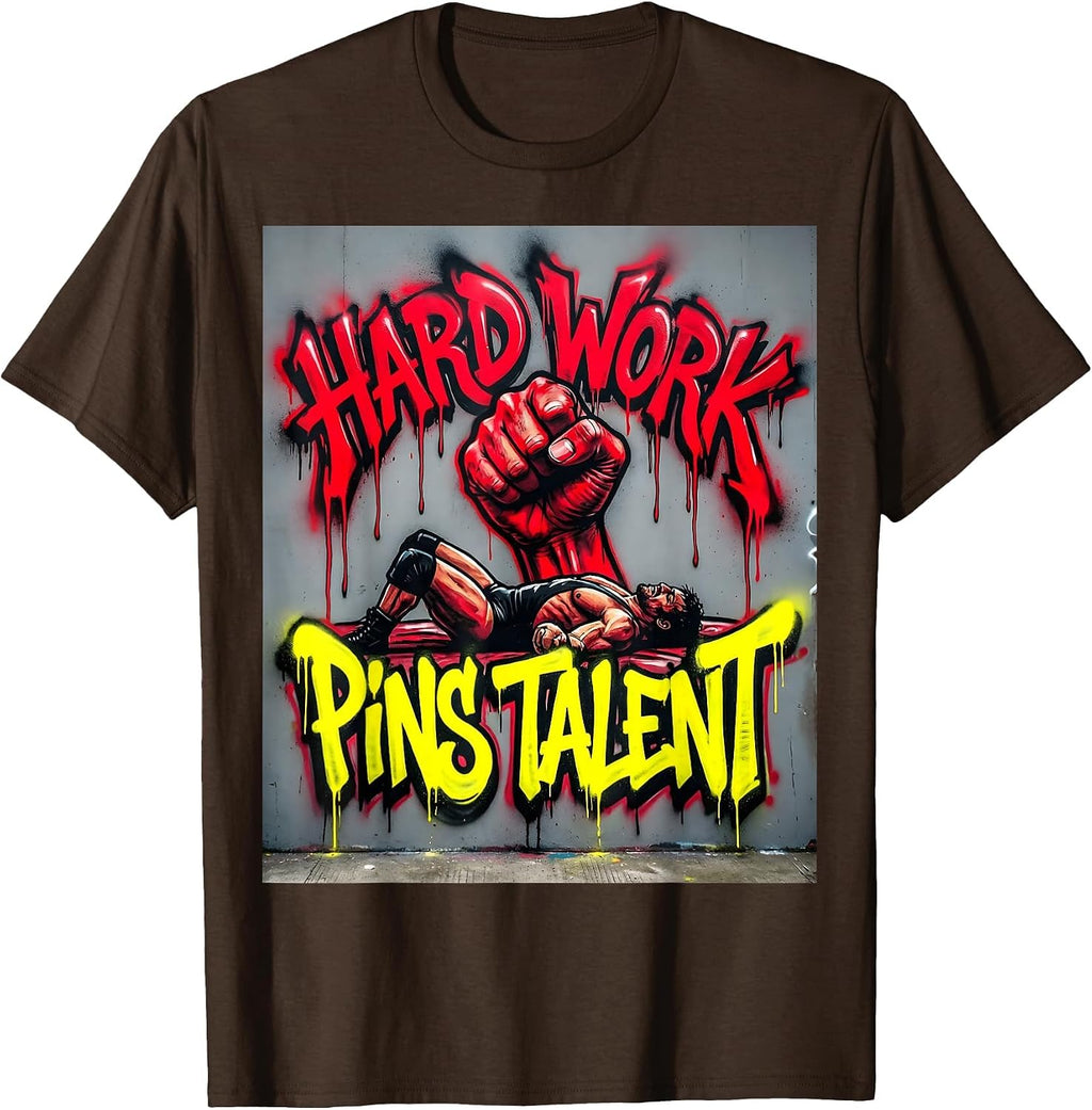 Hard Work Pins Talent Wrestling Design T-Shirt