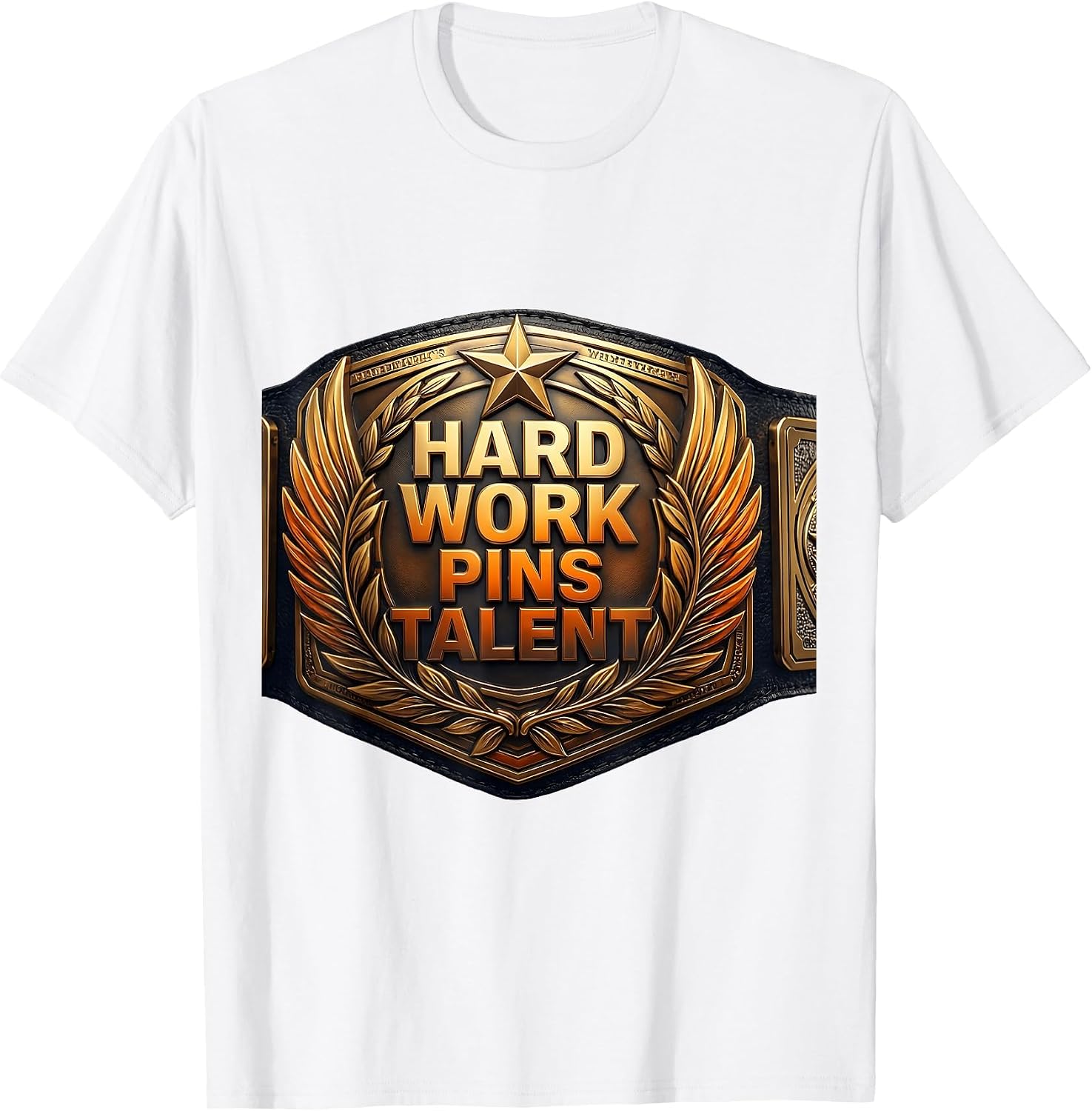 Hard Work Pins Talent Wrestling Design T-Shirt