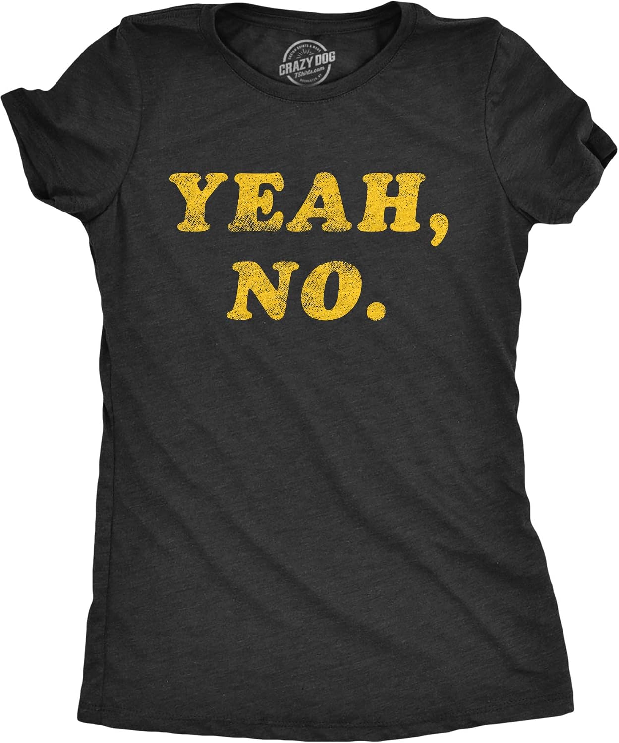 Womens Yeah No T Shirt Funny Hilarious Expression Novelty Graphic Tee