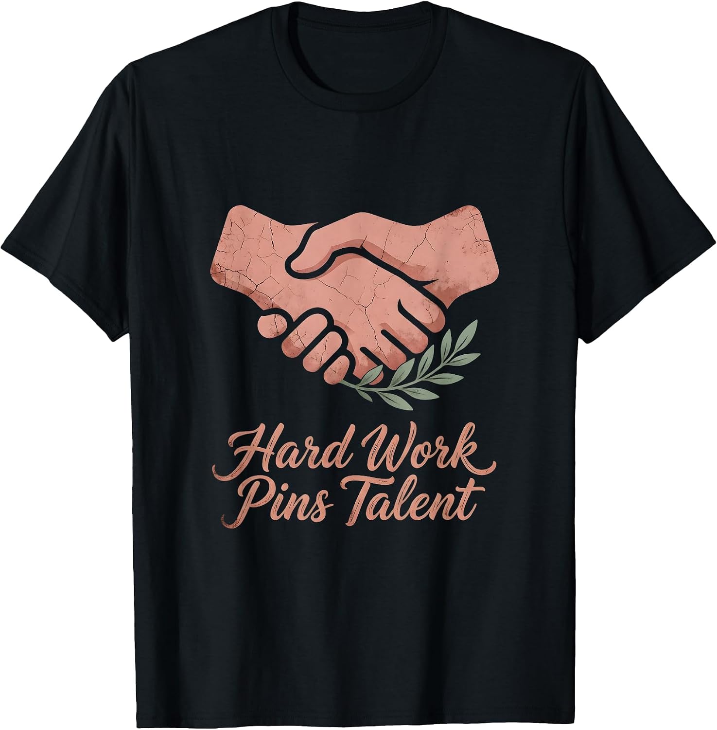 Hard Work Pins Talent Wrestling Design T-Shirt