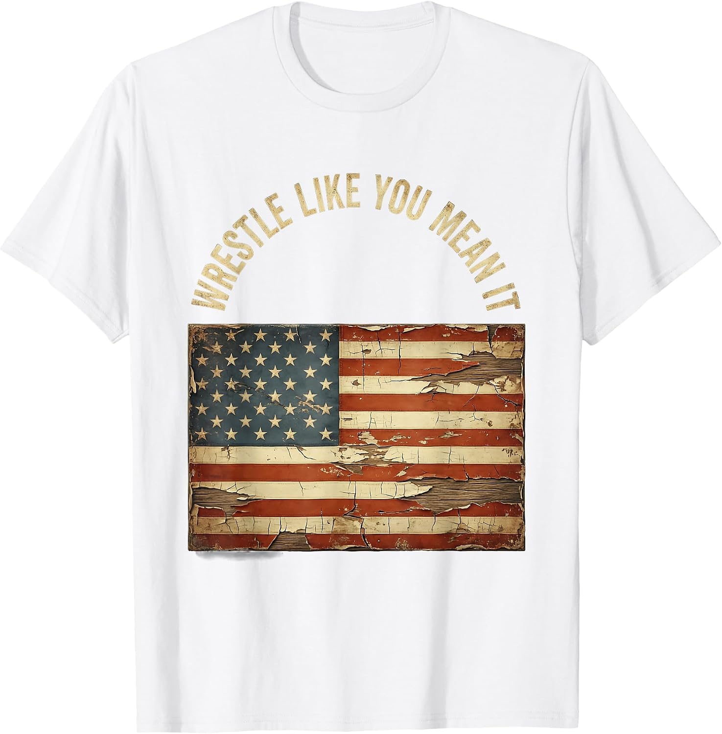 Wrestle Like You Mean It Wrestling Design T-Shirt