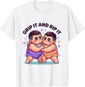 Grip It and Rip It Wrestling Graphic Design T-Shirt
