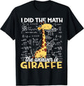 I Did The Math The Answer is Giraffe Funny Zoo Giraffe Lover T-Shirt