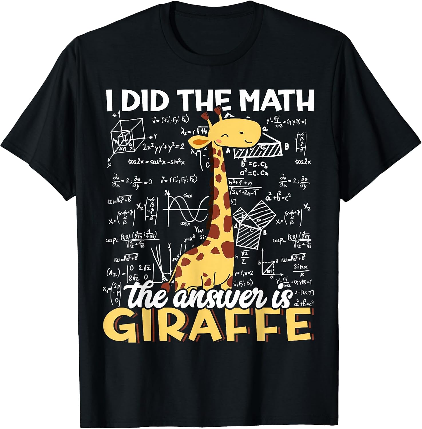 I Did The Math The Answer is Giraffe Funny Zoo Giraffe Lover T-Shirt