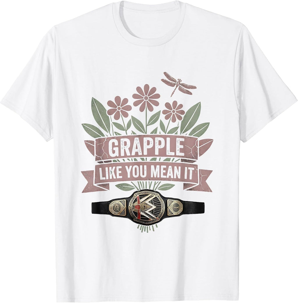 Grapple Like You Mean It Wrestling Design T-Shirt