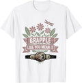 Grapple Like You Mean It Wrestling Design T-Shirt