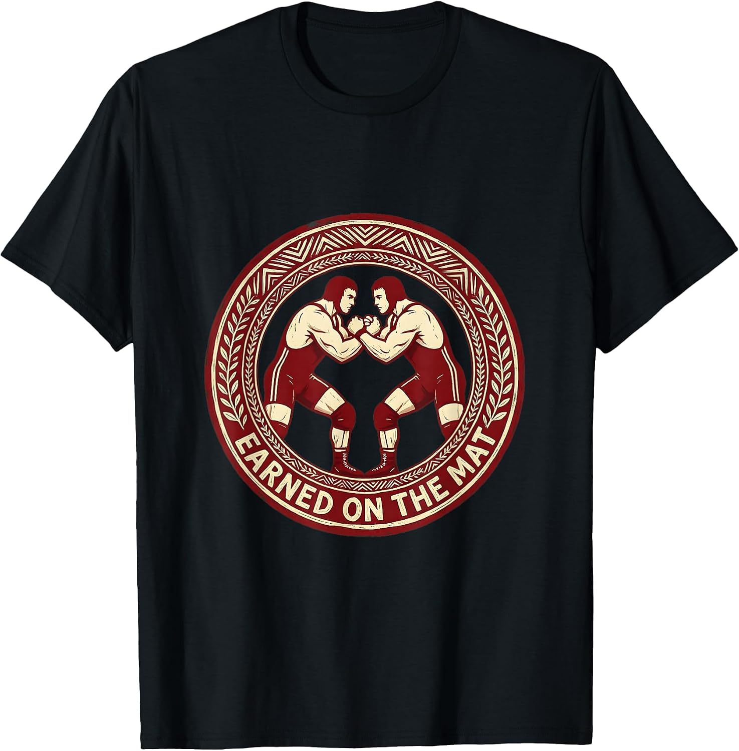 Earned on the Mat Wrestling Graphic Design T-Shirt