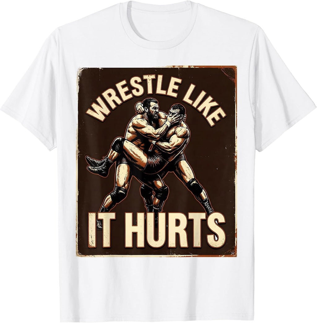 Wrestle Like It Hurts Bold Wrestling Graphic T-Shirt