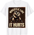 Wrestle Like It Hurts Bold Wrestling Graphic T-Shirt