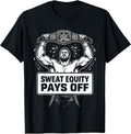 Sweat Equity Pays Off Wrestling Design T-Shirt