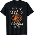 Women Sucking Tits Licking Funny Adult Joke Saying Quote T-Shirt