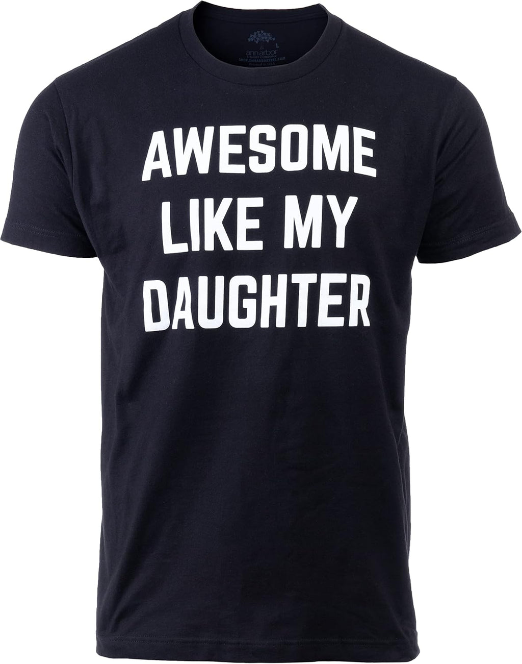Awesome Like My Daughter | Funny Tee Shirt, Sarcastic Saying Humor Dad Joke T-Shirt for Father Grandpa Daddy