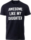 Awesome Like My Daughter | Funny Tee Shirt, Sarcastic Saying Humor Dad Joke T-Shirt for Father Grandpa Daddy