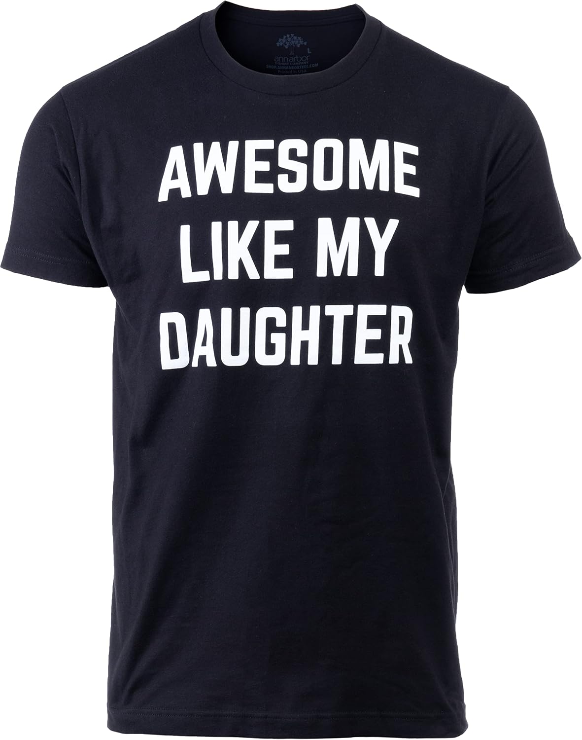 Awesome Like My Daughter | Funny Tee Shirt, Sarcastic Saying Humor Dad Joke T-Shirt for Father Grandpa Daddy
