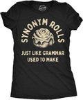 Womens Synonym Rolls Just Like Grammar Used to Make T Shirt Funny Graphic Tee for Ladies