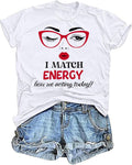Women White Red Graphic Tees I Match Energy How We Acting Today Shirts Y2k Letter Print T-Shirt 2000s Urban Top