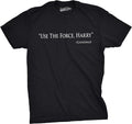 Mens Use The Force Harry Funny Retro Movie Tees Hilarious Vintage T Shirt
