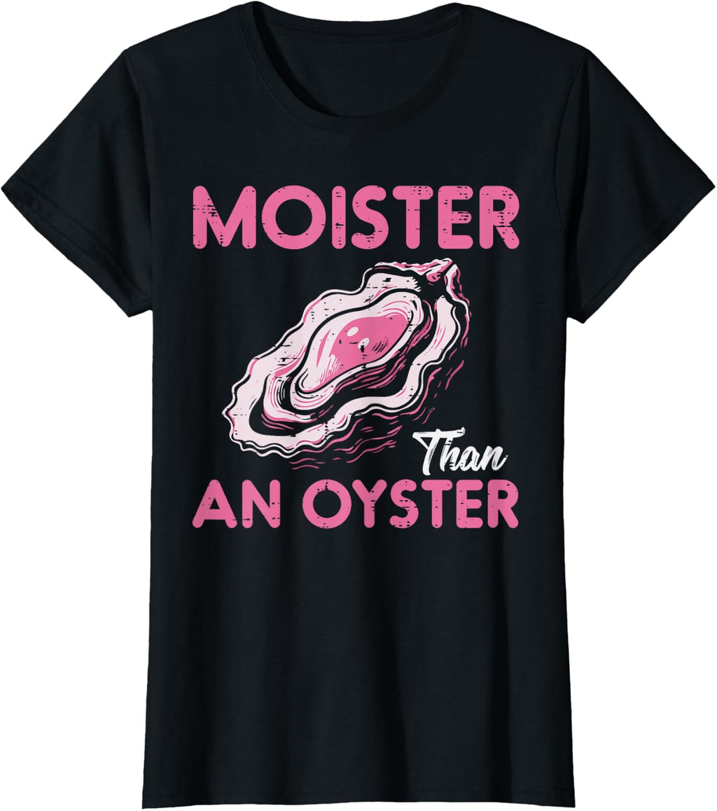 Funny Oyster Inappropriate Adult Humor Weird Cringe Women T-Shirt