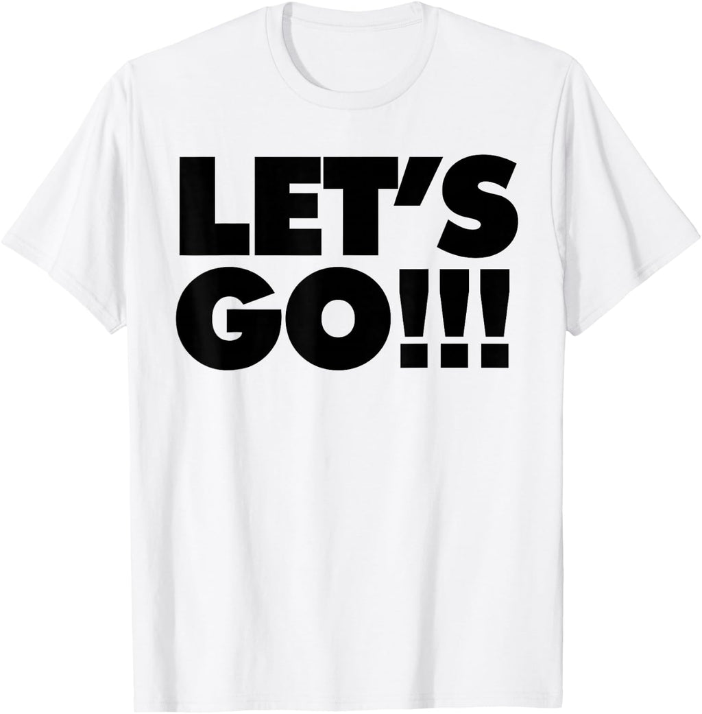 Lets go! T-Shirt