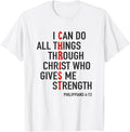 I Can Do All Things Through Christ God Christian Bible Verse T-Shirt