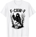 F Caw F Funny Gothic Crow Middle Finger Skull T-Shirt