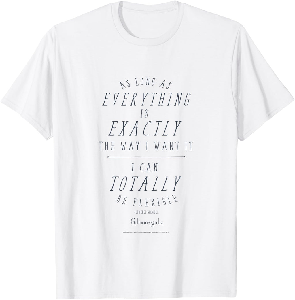 Gilmore Girls I Can Totally Be Flexible Text TV Show T-Shirt
