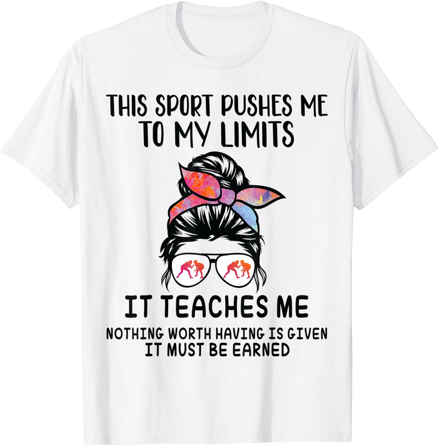 this sport pushes me to my limits it teaches me wrestling T-Shirt