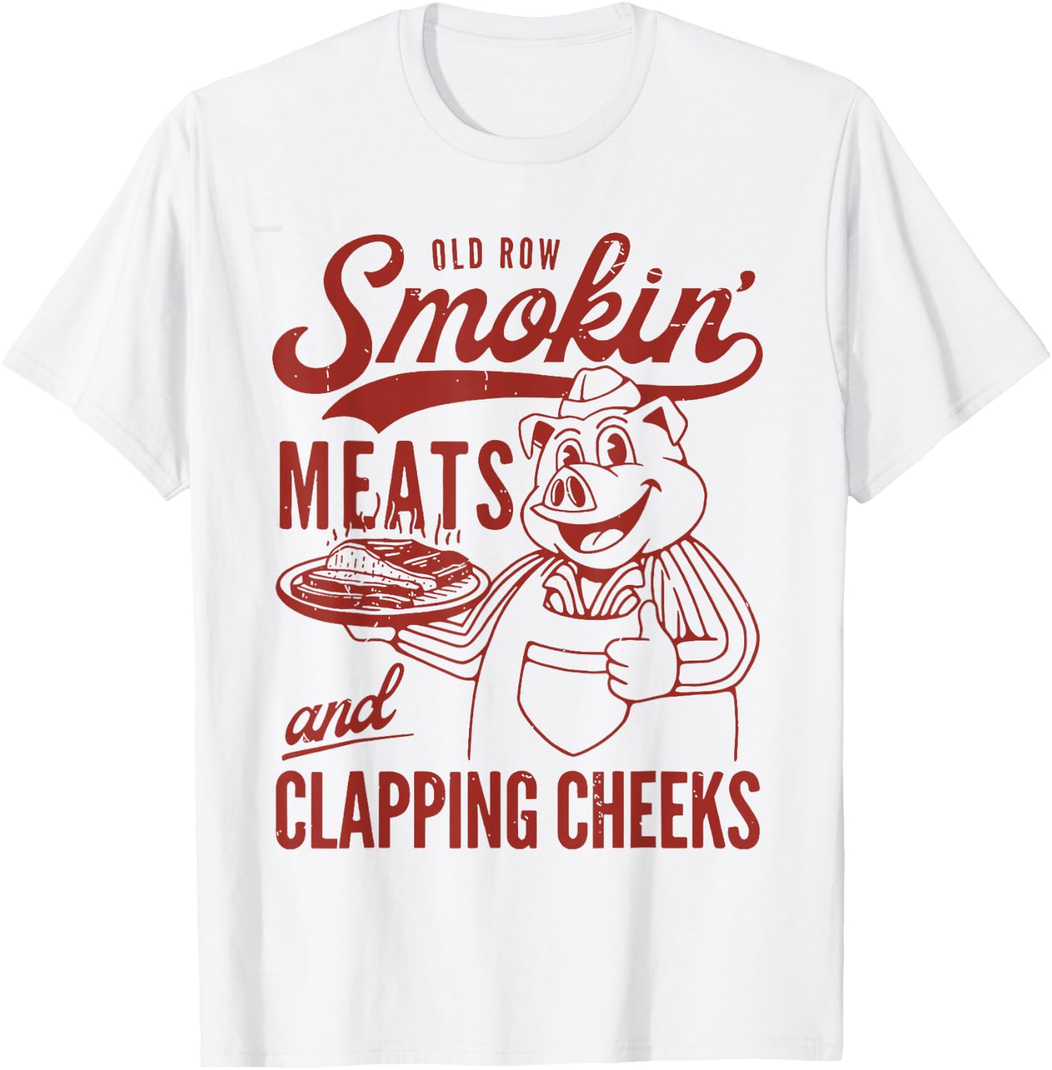 Old Row Smokin' Meats and Clapping Cheeks T-Shirt