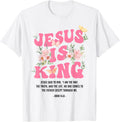 Jesus is King Floral Christian Women Girls Kids Religious T-Shirt