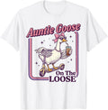 Auntie Goose On The Loose Funny Aunt Goose T-Shirt