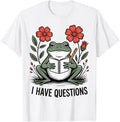 I Have Questions Funny Sarcastic Frog Humor T-Shirt