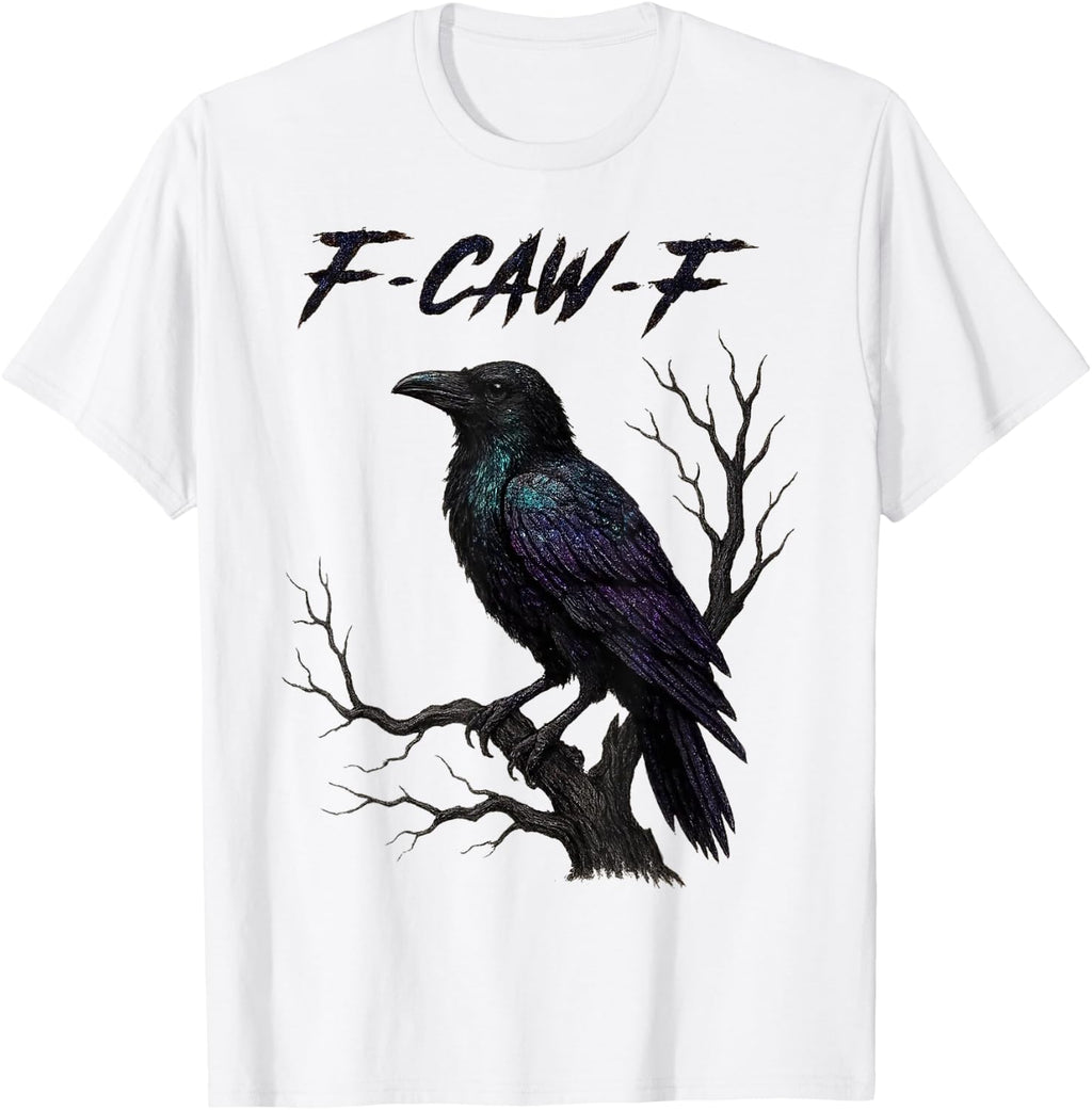 F-Caw-F Funny Black Bird Tree Gothic Adult Humor T-Shirt