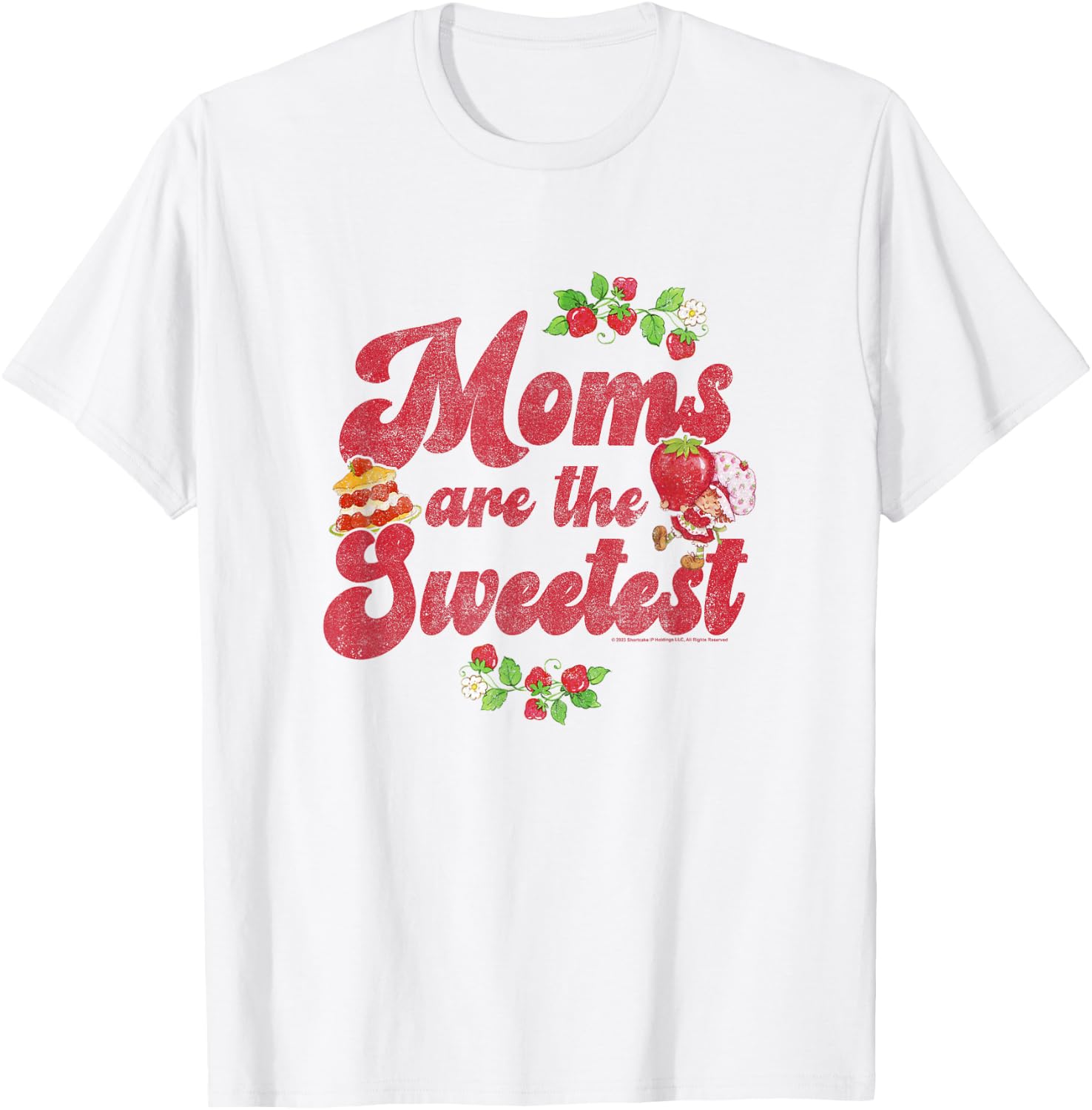 Strawberry Shortcake Mother's Day Mom's Are The Sweetest T-Shirt