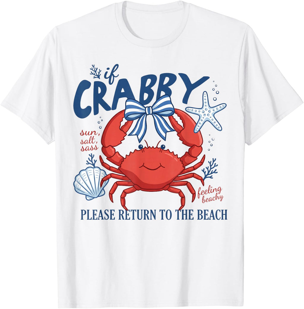 If Crabby Please Return to The Beach Summer Sunshine Girl T-Shirt