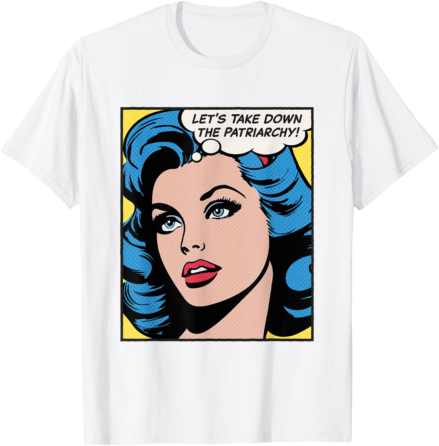 Let's Take Down the Patriarchy, pop art girl T-Shirt