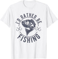I’d Rather Be Fishing, Funny Fishing Saying Graphic Novelty T-Shirt