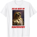 Unhinged Cringe Funny Hemorrhoids Inappropriate Embarrassing T-Shirt