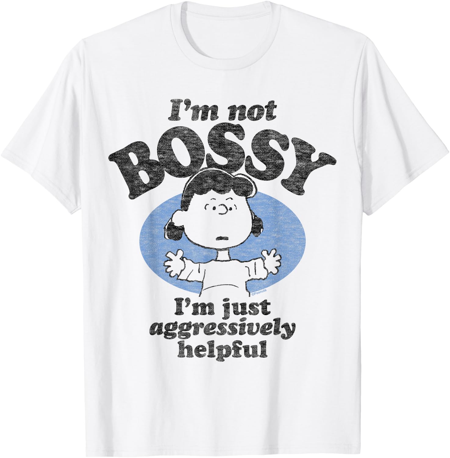 Peanuts - Lucy I'm Not Bossy I'm Just Aggressively Helpful T-Shirt