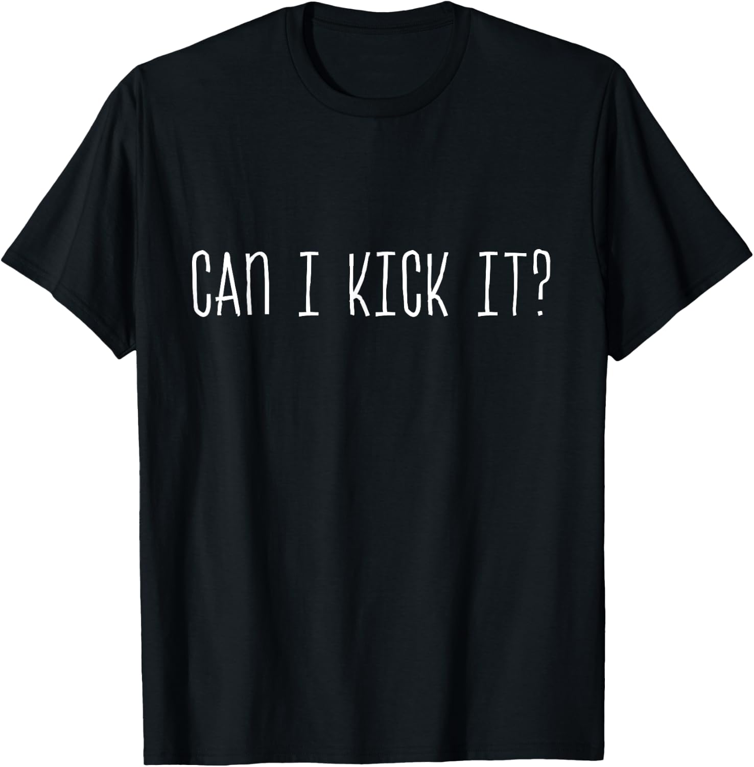 Can i Kick It - Unisex Adults Black Modern Streetwear Funny Graphic Design T-Shirt - Small