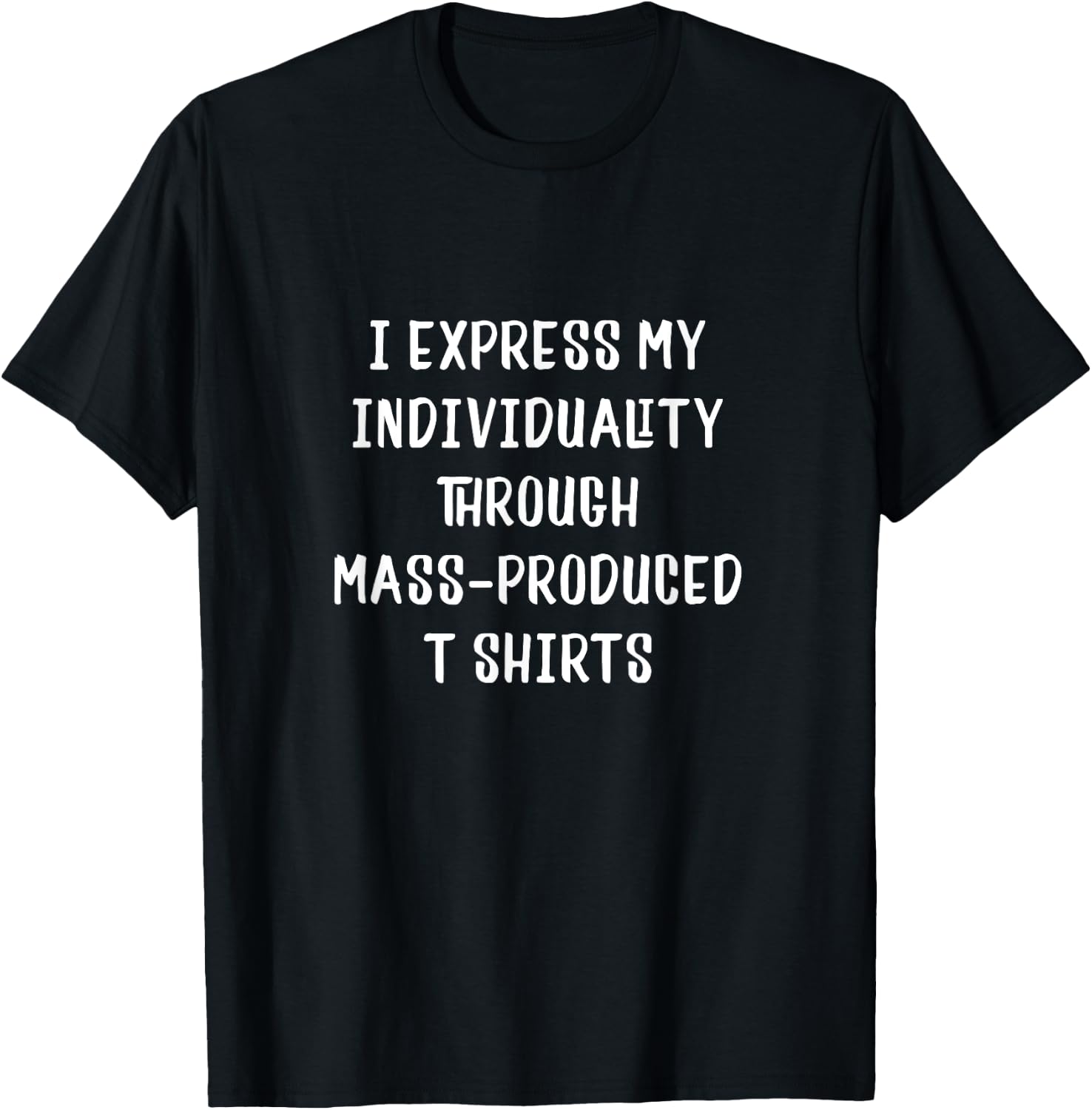Funny Men's, Women's, and Teens Ironic Statement T Shirt