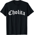 Cholita Chola Chicana Mexican American Pride Hispanic Latina T-Shirt