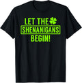 Let the Shenanigans Begin Funny Saint Patricks Men Women T-Shirt