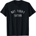 Not Today Satan Shirt, Cute Funny Christian Gift T-Shirt