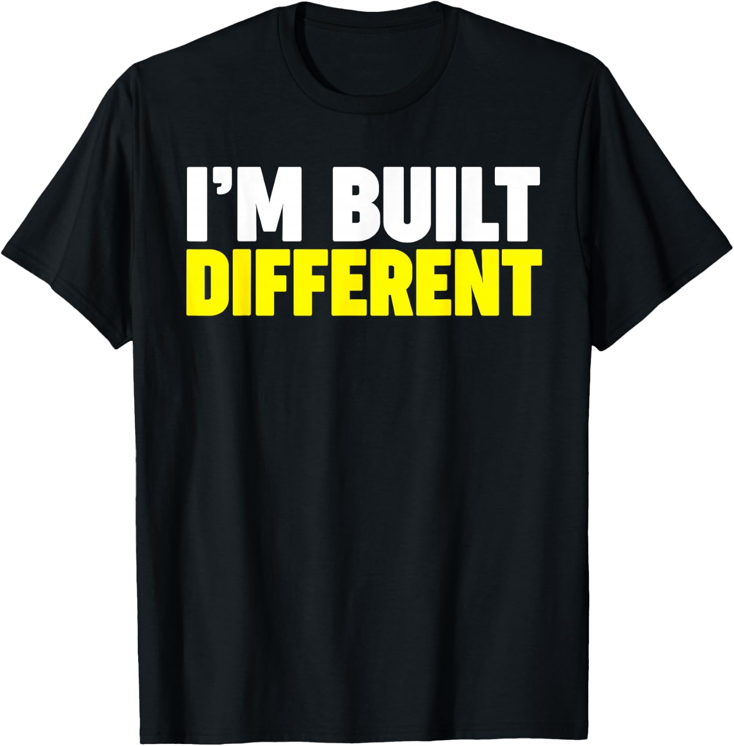 I'm Built Different T-Shirt